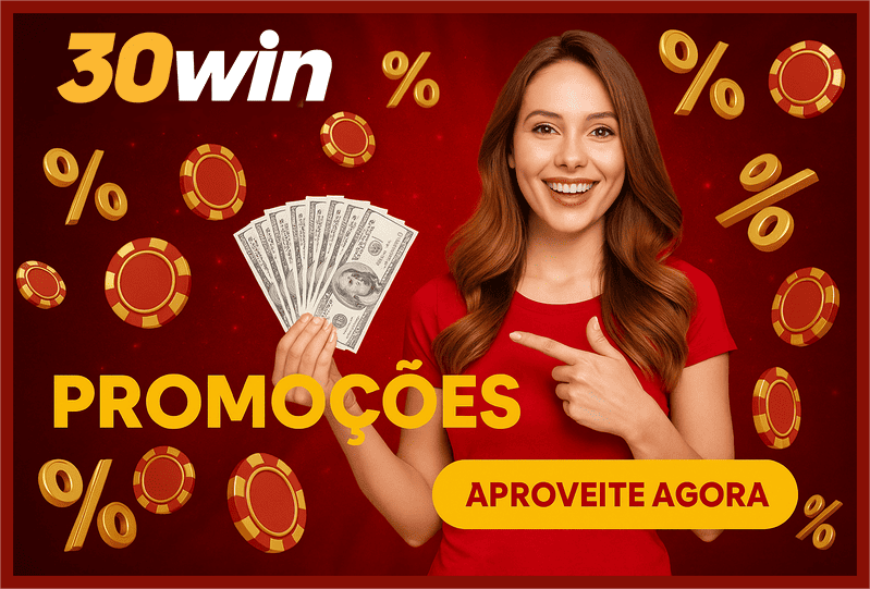 O bônus promocional 30WIN é uma ótima maneira de começar sua aventura