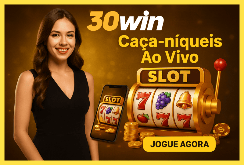 Jogos de Slot no Casino Online 30WIN